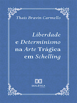 cover image of Liberdade e Determinismo na Arte Trágica em Schelling